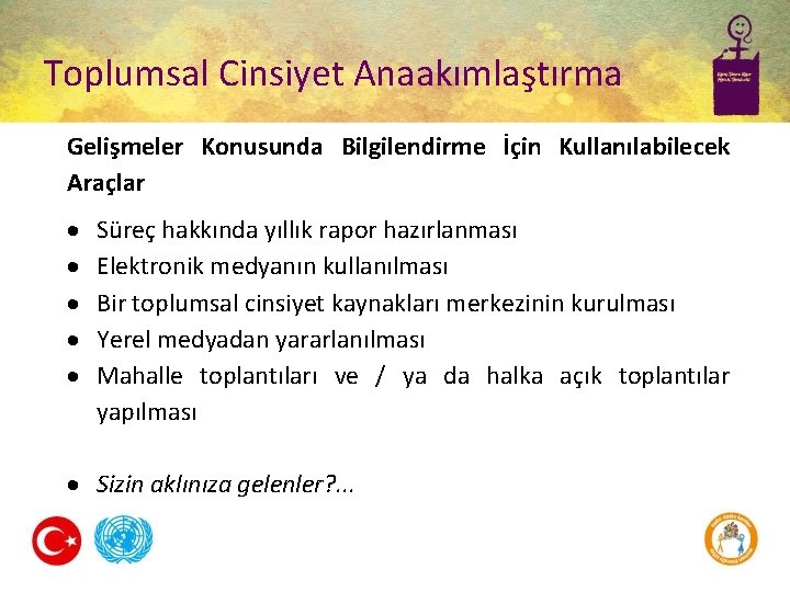 Toplumsal Cinsiyet Anaakımlaştırma Gelişmeler Konusunda Bilgilendirme İçin Kullanılabilecek Araçlar Süreç hakkında yıllık rapor hazırlanması