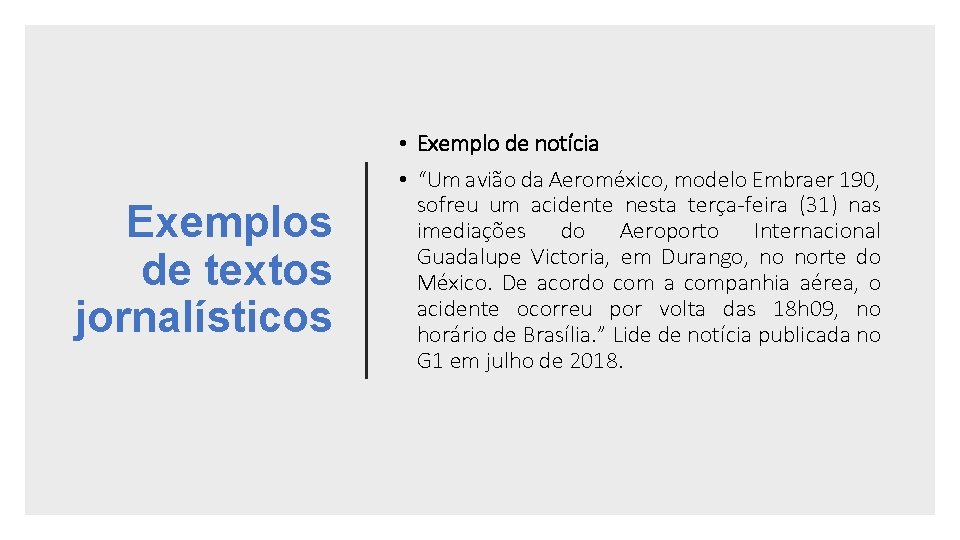 Exemplos de textos jornalísticos • Exemplo de notícia • “Um avião da Aeroméxico, modelo