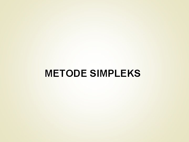 METODE SIMPLEKS 