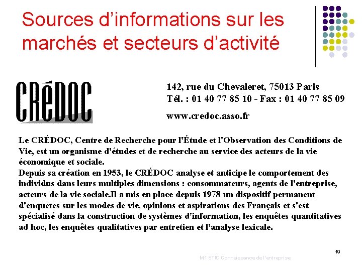 Sources d’informations sur les marchés et secteurs d’activité 142, rue du Chevaleret, 75013 Paris