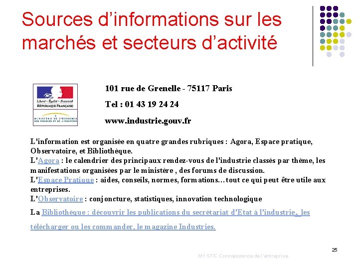 Sources d’informations sur les marchés et secteurs d’activité 101 rue de Grenelle - 75117