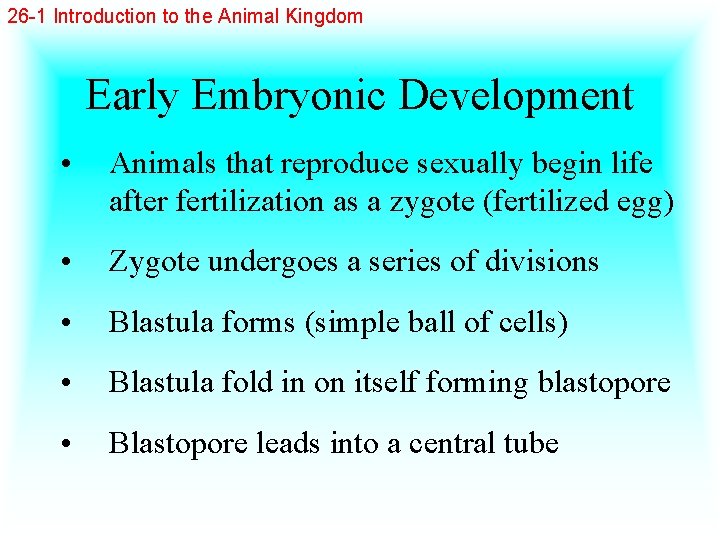 26 -1 Introduction to the Animal Kingdom Early Embryonic Development • Animals that reproduce