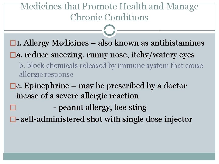 Medicines that Promote Health and Manage Chronic Conditions � 1. Allergy Medicines – also