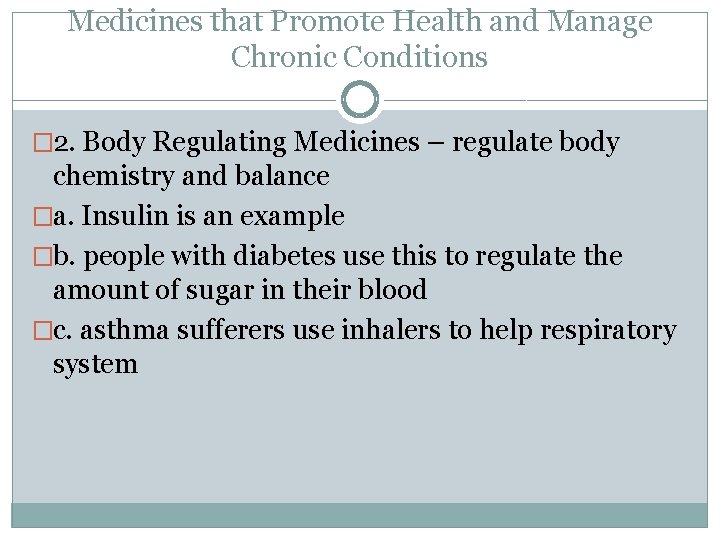 Medicines that Promote Health and Manage Chronic Conditions � 2. Body Regulating Medicines –