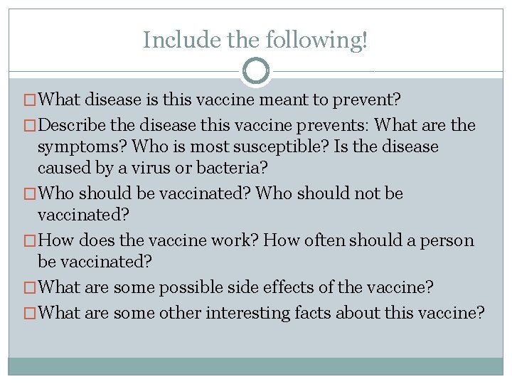 Include the following! �What disease is this vaccine meant to prevent? �Describe the disease
