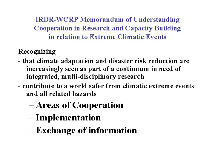 IRDR-WCRP Memorandum of Understanding Cooperation in Research and Capacity Building in relation to Extreme