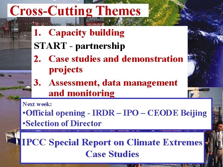 Cross-Cutting Themes 1. Capacity building START - partnership 2. Case studies and demonstration projects