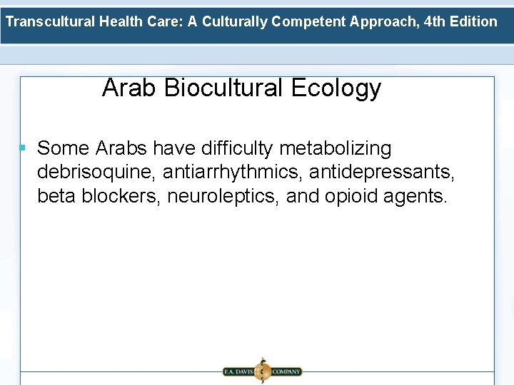 Transcultural Health Care: A Culturally Competent Approach, 4 th Edition Arab Biocultural Ecology §