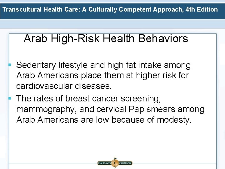 Transcultural Health Care: A Culturally Competent Approach, 4 th Edition Arab High-Risk Health Behaviors