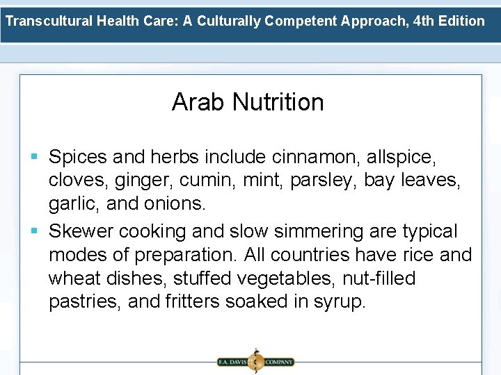 Transcultural Health Care: A Culturally Competent Approach, 4 th Edition Arab Nutrition § Spices
