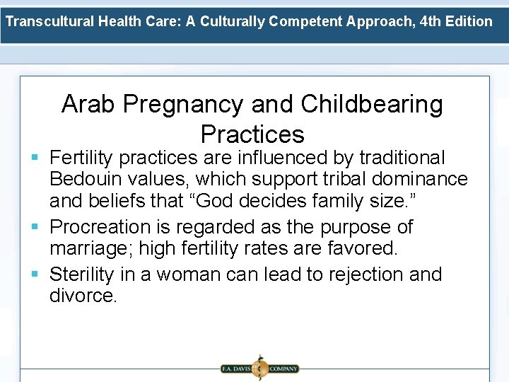 Transcultural Health Care: A Culturally Competent Approach, 4 th Edition Arab Pregnancy and Childbearing