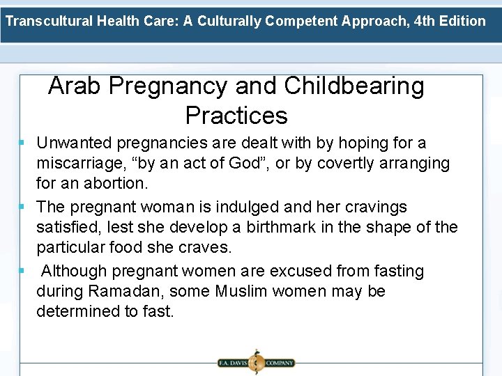Transcultural Health Care: A Culturally Competent Approach, 4 th Edition Arab Pregnancy and Childbearing