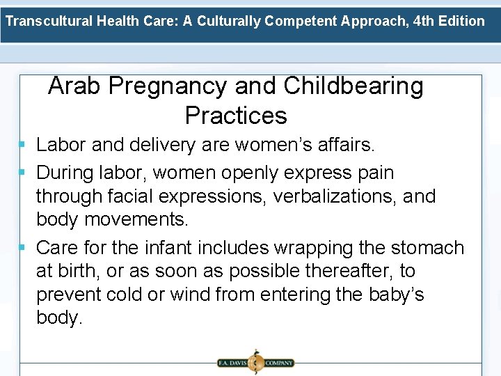 Transcultural Health Care: A Culturally Competent Approach, 4 th Edition Arab Pregnancy and Childbearing