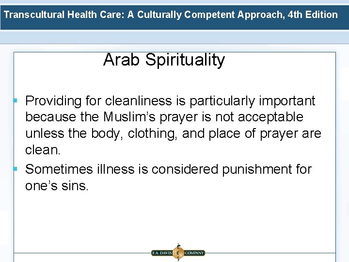 Transcultural Health Care: A Culturally Competent Approach, 4 th Edition Arab Spirituality § Providing