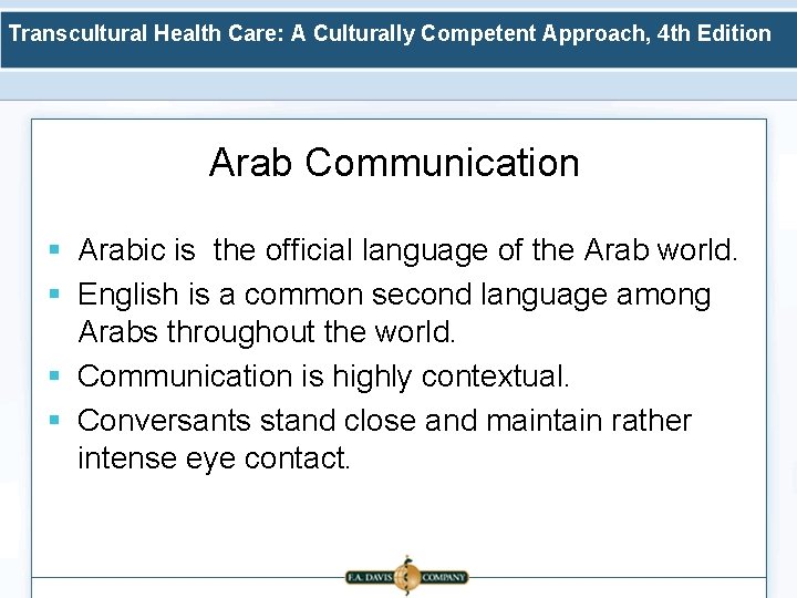 Transcultural Health Care: A Culturally Competent Approach, 4 th Edition Arab Communication § Arabic