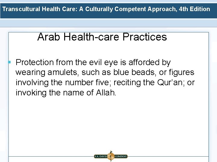 Transcultural Health Care: A Culturally Competent Approach, 4 th Edition Arab Health-care Practices §