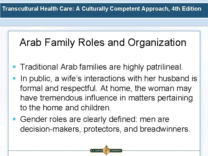 Transcultural Health Care: A Culturally Competent Approach, 4 th Edition Arab Family Roles and