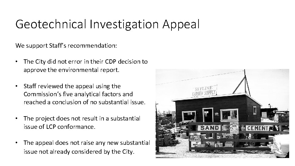 Geotechnical Investigation Appeal We support Staff’s recommendation: • The City did not error in