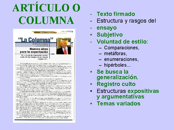 ARTÍCULO O COLUMNA • - Texto firmado Estructura y rasgos del ensayo Subjetivo Voluntad