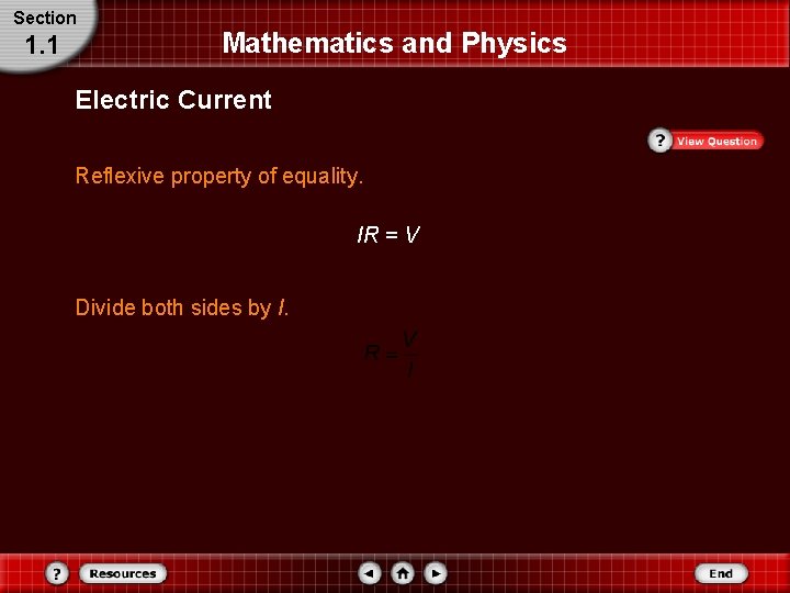 Section 1. 1 Mathematics and Physics Electric Current Reflexive property of equality. IR = Section 1. 1 Mathematics and Physics Electric Current Reflexive property of equality. IR =