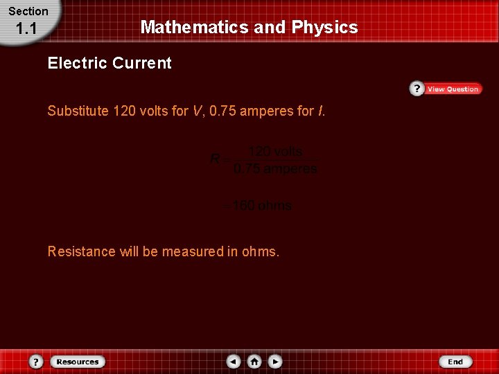 Section 1. 1 Mathematics and Physics Electric Current Substitute 120 volts for V, 0. Section 1. 1 Mathematics and Physics Electric Current Substitute 120 volts for V, 0.