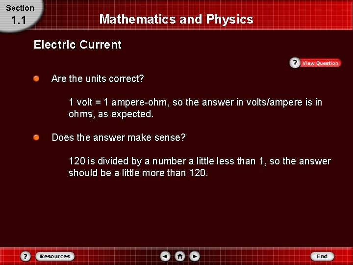 Section 1. 1 Mathematics and Physics Electric Current Are the units correct? 1 volt Section 1. 1 Mathematics and Physics Electric Current Are the units correct? 1 volt