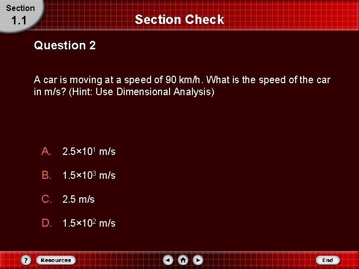 Section Check 1. 1 Question 2 A car is moving at a speed of Section Check 1. 1 Question 2 A car is moving at a speed of