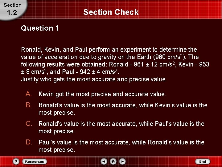 Section Check 1. 2 Question 1 Ronald, Kevin, and Paul perform an experiment to Section Check 1. 2 Question 1 Ronald, Kevin, and Paul perform an experiment to