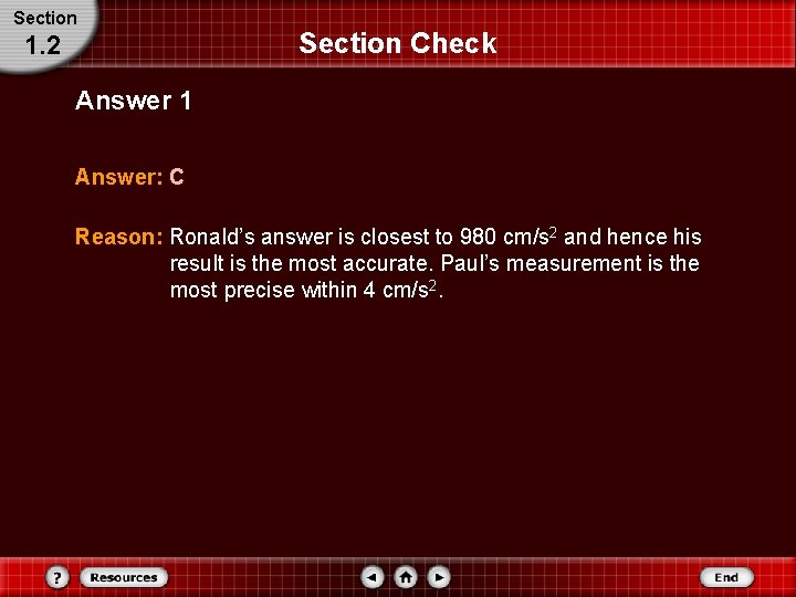 Section 1. 2 Section Check Answer 1 Answer: C Reason: Ronald’s answer is closest Section 1. 2 Section Check Answer 1 Answer: C Reason: Ronald’s answer is closest