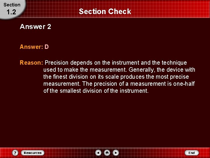 Section 1. 2 Section Check Answer 2 Answer: D Reason: Precision depends on the Section 1. 2 Section Check Answer 2 Answer: D Reason: Precision depends on the