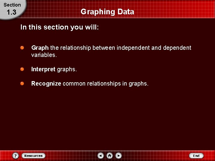 Section Graphing Data 1. 3 In this section you will: Graph the relationship between Section Graphing Data 1. 3 In this section you will: Graph the relationship between
