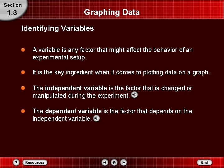 Section 1. 3 Graphing Data Identifying Variables A variable is any factor that might Section 1. 3 Graphing Data Identifying Variables A variable is any factor that might