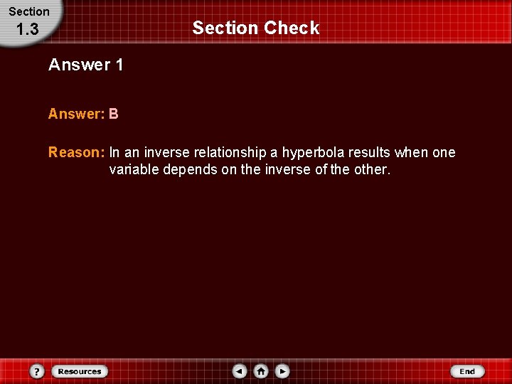 Section 1. 3 Section Check Answer 1 Answer: B Reason: In an inverse relationship Section 1. 3 Section Check Answer 1 Answer: B Reason: In an inverse relationship