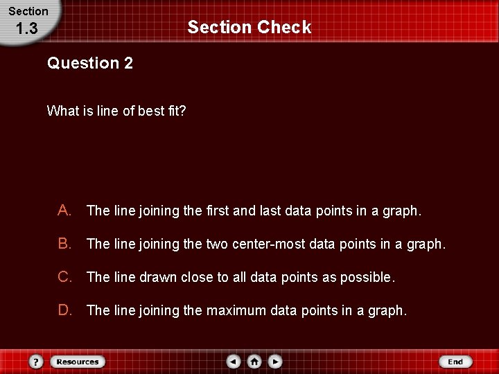 Section Check 1. 3 Question 2 What is line of best fit? A. The Section Check 1. 3 Question 2 What is line of best fit? A. The