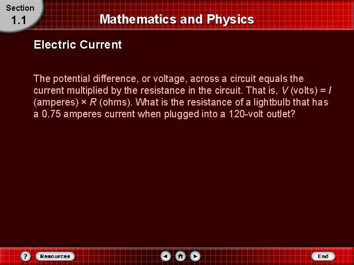 Section 1. 1 Mathematics and Physics Electric Current The potential difference, or voltage, across Section 1. 1 Mathematics and Physics Electric Current The potential difference, or voltage, across