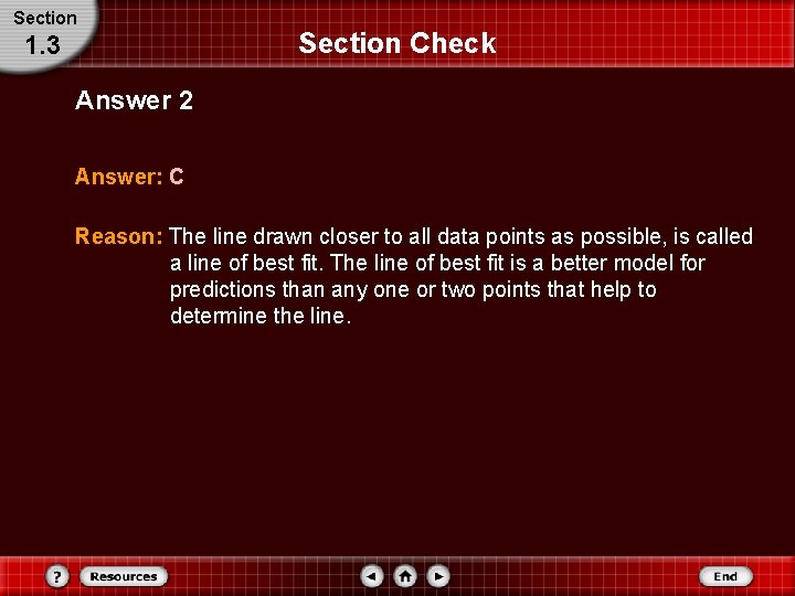 Section 1. 3 Section Check Answer 2 Answer: C Reason: The line drawn closer Section 1. 3 Section Check Answer 2 Answer: C Reason: The line drawn closer