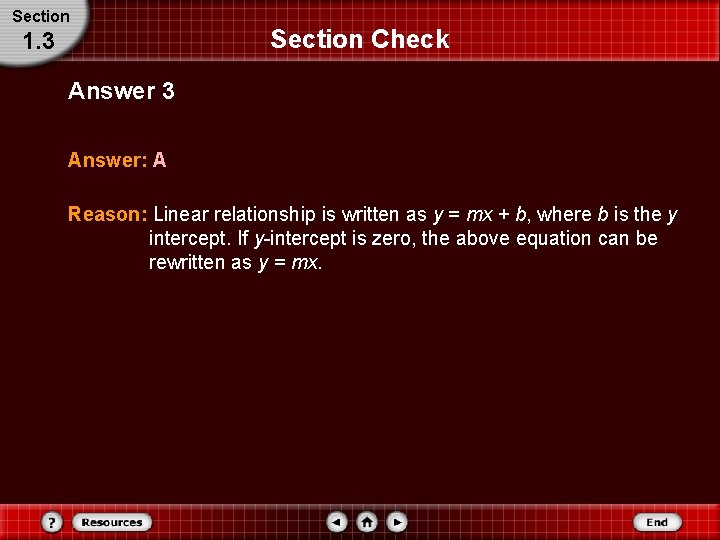Section 1. 3 Section Check Answer 3 Answer: A Reason: Linear relationship is written Section 1. 3 Section Check Answer 3 Answer: A Reason: Linear relationship is written