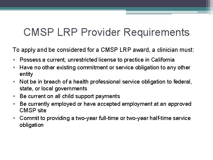 CMSP LRP Provider Requirements To apply and be considered for a CMSP LRP award,