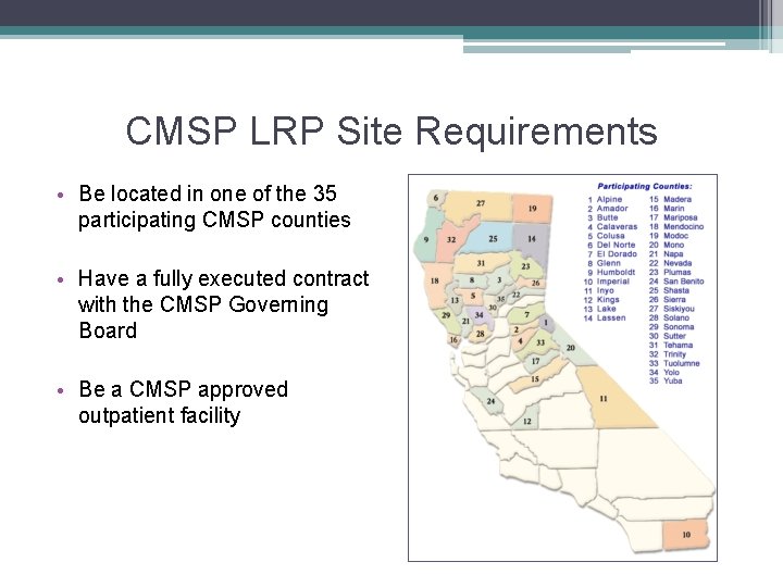 CMSP LRP Site Requirements • Be located in one of the 35 participating CMSP