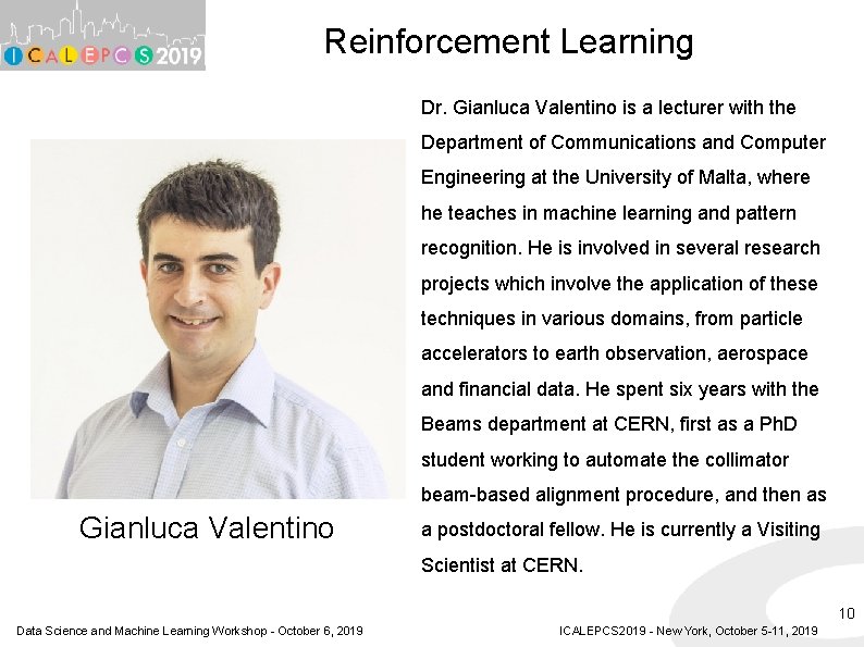 Reinforcement Learning Dr. Gianluca Valentino is a lecturer with the Department of Communications and Reinforcement Learning Dr. Gianluca Valentino is a lecturer with the Department of Communications and
