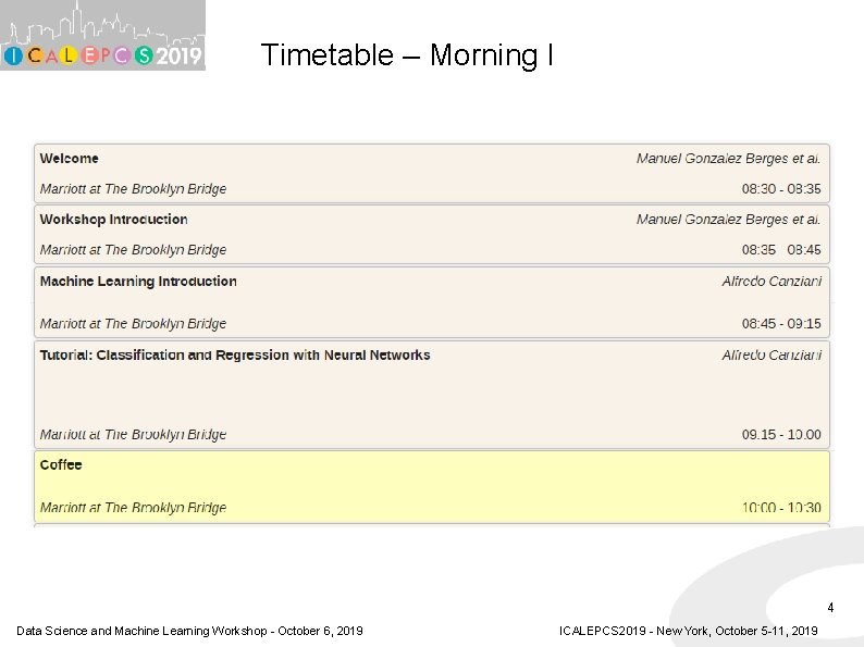 Timetable – Morning I 4 Data Science and Machine Learning Workshop - October 6, Timetable – Morning I 4 Data Science and Machine Learning Workshop - October 6,