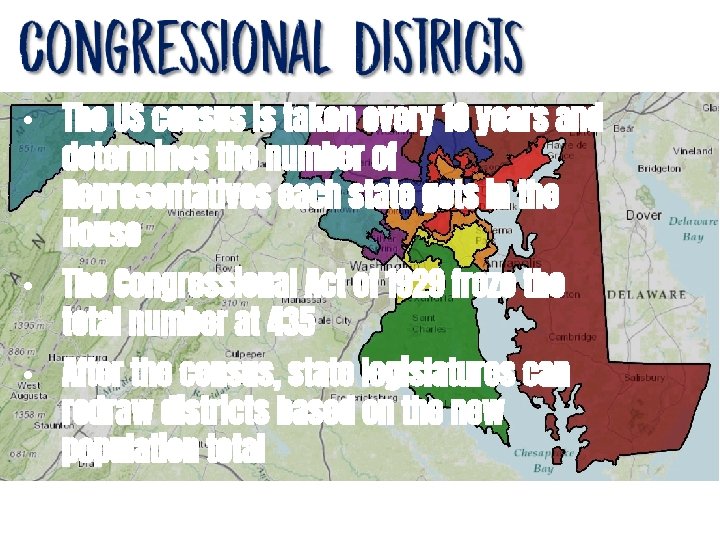  • The US census is taken every 10 years and determines the number