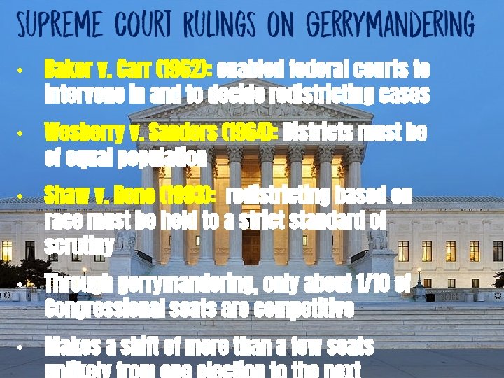  • Baker v. Carr (1962): enabled federal courts to intervene in and to