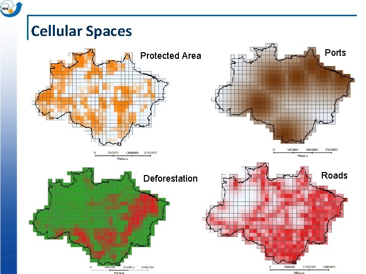 Cellular Spaces Protected Areas Ports Deforestation Roads 