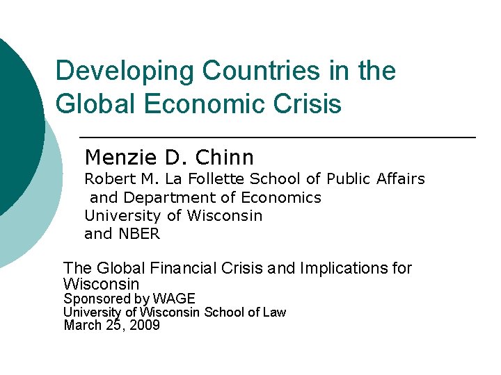 Developing Countries in the Global Economic Crisis Menzie D. Chinn Robert M. La Follette