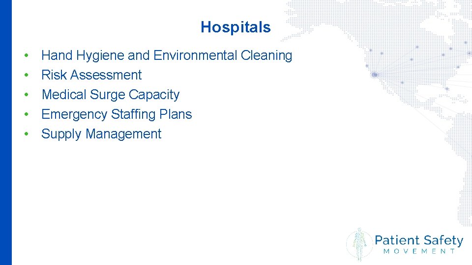 Hospitals • • • Hand Hygiene and Environmental Cleaning Risk Assessment Medical Surge Capacity