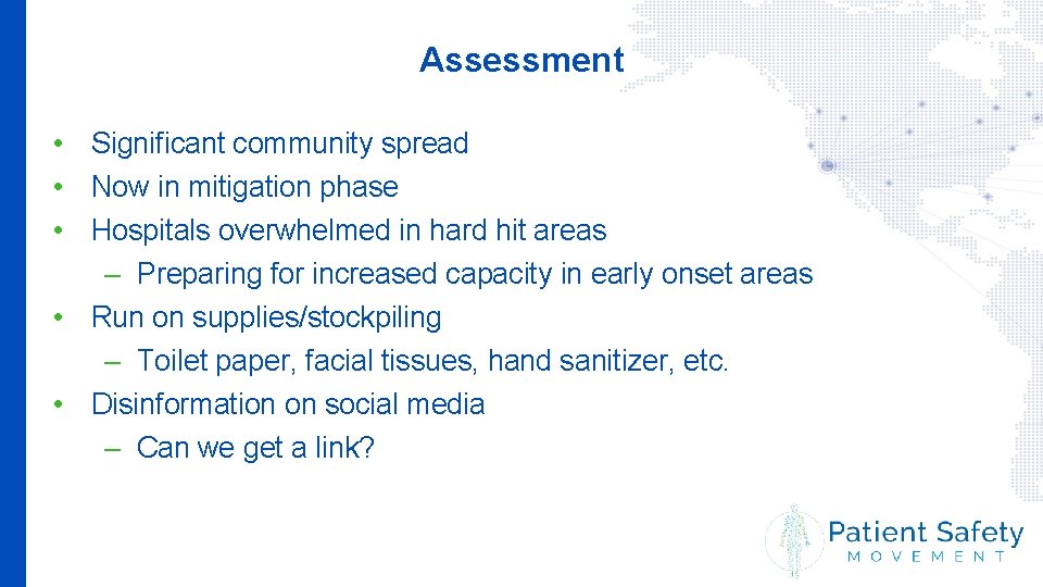 Assessment • Significant community spread • Now in mitigation phase • Hospitals overwhelmed in