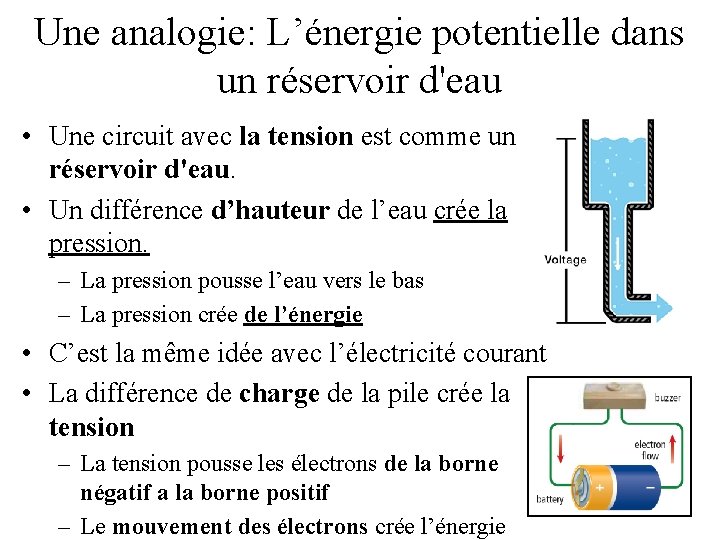 Une analogie: L’énergie potentielle dans un réservoir d'eau • Une circuit avec la tension