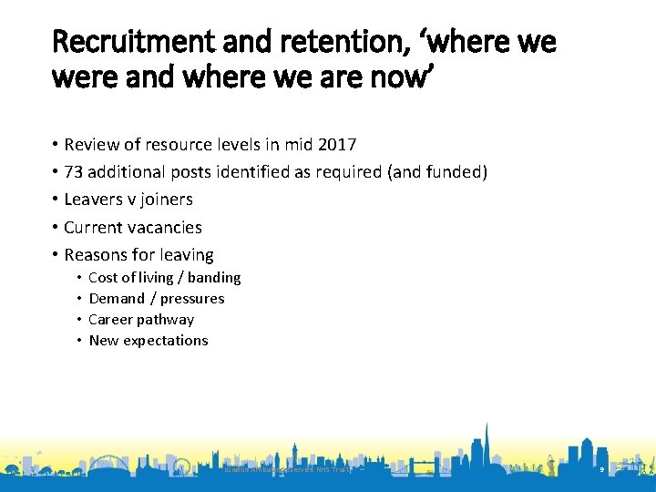 Recruitment and retention, ‘where we were and where we are now’ • Review of