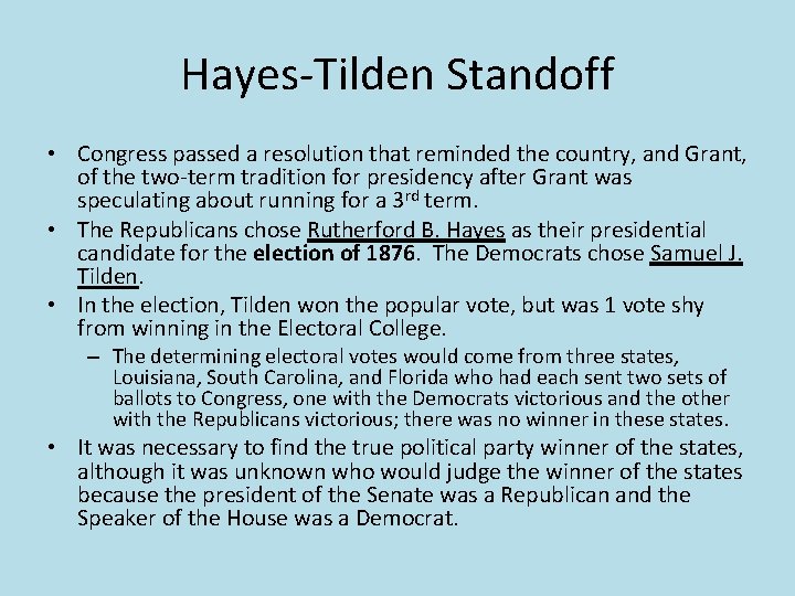 Hayes-Tilden Standoff • Congress passed a resolution that reminded the country, and Grant, of